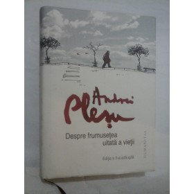 DESPRE FRUMUSETEA UITATA A VIETII - ANDREI PLESU - editia a 2a adaugita